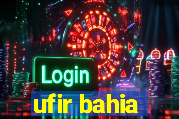 ufir bahia
